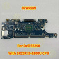 CN-07WRRW 07WRRW 7WRRW Dell E5250 SR23X I5-5300U CPU Mainboard ZAM60
