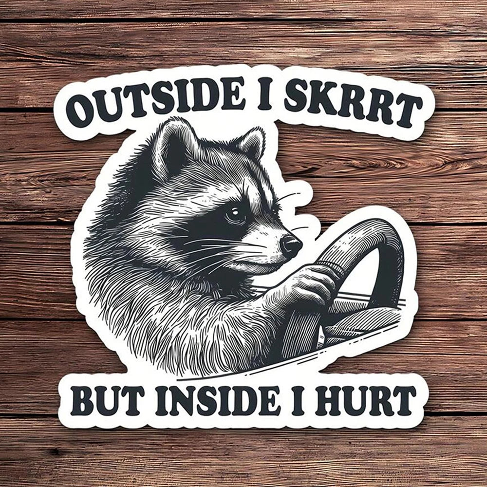 Outside I Skrrt But Inside I Hurt Raccoon Driving Sticker Waterproof Vinyl Sticker Decal for Laptop Water Bottle Phone Car Zpaxo
