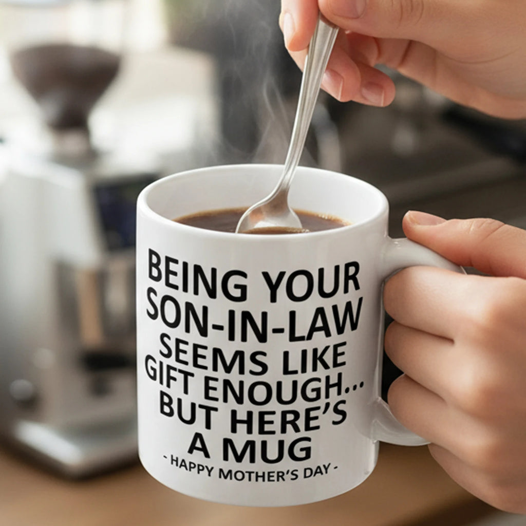 Being Son Law Seems Like Enough Funny Coffee Mug Cup Mothers Day